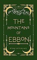 Algopix Similar Product 15 - The Mountains of Ebbon