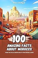 Algopix Similar Product 17 - 100 Amazing Facts about Morocco From