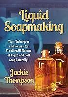 Algopix Similar Product 19 - Liquid Soapmaking Tips Techniques and