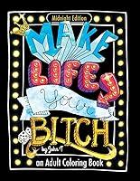Algopix Similar Product 3 - Make Life Your Bitch Motivational