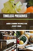 Algopix Similar Product 15 - TIMELESS PRESERVES Amish Canning