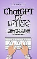 Algopix Similar Product 19 - ChatGPT for Writers The Ultimate Guide