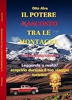 Algopix Similar Product 1 - IL POTERE NASCOSTO TRA LE MONTAGNE