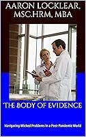 Algopix Similar Product 13 - The Body of Evidence Navigating Wicked