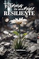 Algopix Similar Product 11 - Testimonios de una mujer resiliente