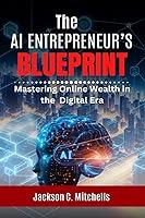 Algopix Similar Product 12 - The AI Entrepreneurs Blueprint