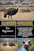 Algopix Similar Product 2 - Raising Ostrich For Beginners  A