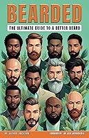 Algopix Similar Product 11 - Bearded The Ultimate Guide to a