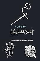 Algopix Similar Product 13 - Guide to LeftHanded Crochet Left