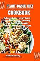 Algopix Similar Product 12 - PLANTBASED DIET COOKBOOK Delicious