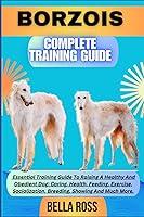 Algopix Similar Product 7 - BORZOIS COMPLETE TRAINING GUIDE