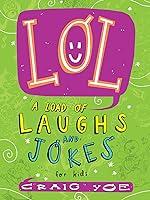 Algopix Similar Product 13 - LOL: A Load of Laughs and Jokes for Kids
