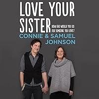 Algopix Similar Product 1 - Love Your Sister A Searingly Honest