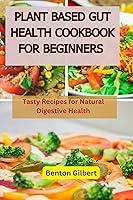 Algopix Similar Product 5 - PLANT BASED GUT HEALTH COOKBOOK FOR