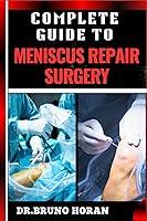 Algopix Similar Product 7 - COMPLETE GUIDE TO MENISCUS REPAIR