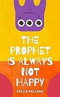 Algopix Similar Product 6 - The Prophet Is Always Not Happy