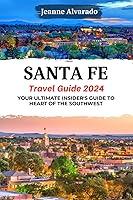 Algopix Similar Product 7 - Santa Fe Travel Guide 2024 Your