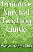 Algopix Similar Product 4 - Primitive Survival Teaching Guide