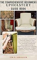 Algopix Similar Product 20 - THE COMPREHENSIVE BEGINNERS UPHOLSTERY