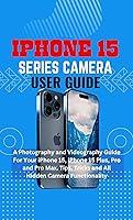 Algopix Similar Product 13 - IPHONE 15 SERIES CAMERA USER GUIDE A