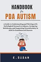 Algopix Similar Product 17 - Handbook for PDA Autism A Guide to