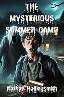 Algopix Similar Product 20 - THE MYSTERIOUS SUMMER CAMP A