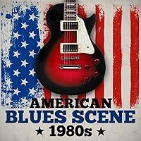 Algopix Similar Product 11 - American Blues Scene 1980s