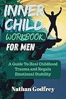 Algopix Similar Product 19 - Inner Child Workbook For Men A Guide