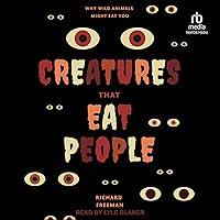 Algopix Similar Product 11 - Creatures That Eat People Why Wild