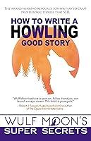 Algopix Similar Product 12 - How to Write a Howling Good Story The