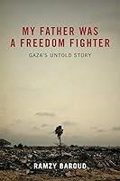 Algopix Similar Product 2 - My Father Was a Freedom Fighter Gazas