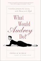 Algopix Similar Product 11 - What Would Audrey Do Timeless Lessons