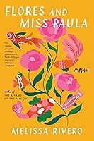 Algopix Similar Product 14 - Flores and Miss Paula: A Novel