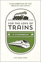 Algopix Similar Product 17 - For the Love of Trains A Celebration