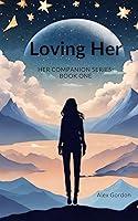 Algopix Similar Product 11 - Loving Her Her Companion Series Book