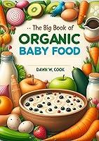 Algopix Similar Product 19 - The Big Book of Organic Baby Food