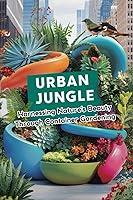 Algopix Similar Product 5 - Urban Jungle Harnessing Natures