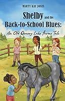 Algopix Similar Product 9 - Shelby and the BacktoSchool Blues An