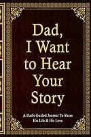 Algopix Similar Product 5 - Dad I Want To Hear Your Story A Dads