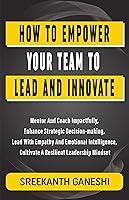 Algopix Similar Product 10 - How to Empower Your Team to Lead and