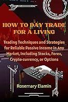 Algopix Similar Product 10 - HOW TO DAY TRADE FOR A LIVING Trading