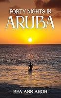 Algopix Similar Product 15 - FORTY NIGHTS IN ARUBA