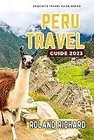 Algopix Similar Product 12 - Peru Travel Guide 2023 Ancient Ruins