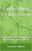 Algopix Similar Product 16 - Cultivating Compassion 20 Ways to