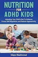 Algopix Similar Product 8 - Nutrition for ADHD Kids Adjusting Your