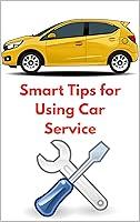 Algopix Similar Product 7 - Smart Tips for Using Car Service