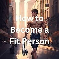 Algopix Similar Product 2 - How to Become a Fit Person: Annotated