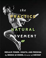 Algopix Similar Product 14 - The Practice Of Natural Movement