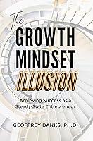 Algopix Similar Product 7 - The Growth Mindset Illusion Achieving