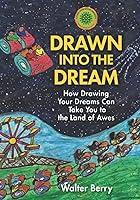 Algopix Similar Product 19 - Drawn into the Dream How Drawing Your